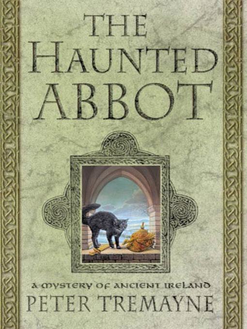 Title details for The Haunted Abbot by Peter Tremayne - Wait list